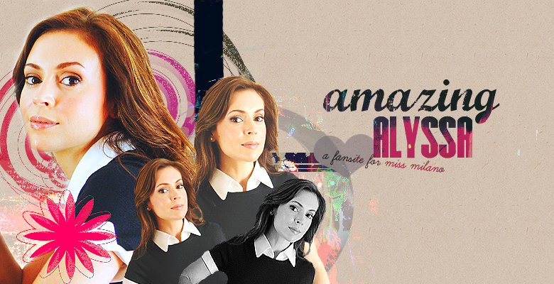 • amazing alyssa // your #1 source for EVERYTHING Alyssa Milano